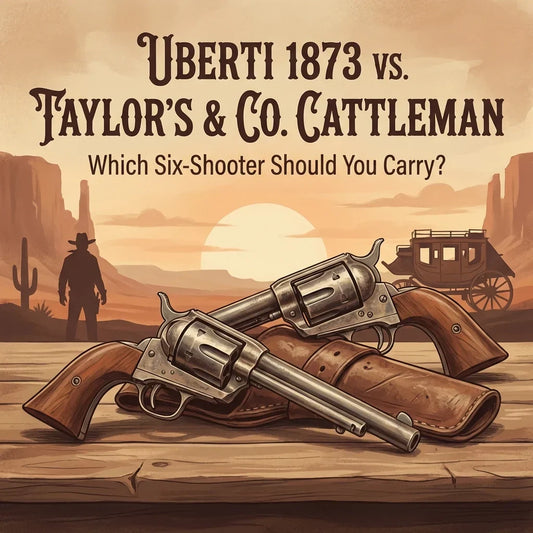 Uberti 1873 vs. Taylor's &amp; Co. Cattleman: Which Six-Shooter Should You Carry? - Western Gun Store